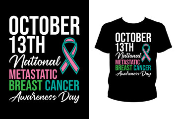 October 13 national metastatic breast cancer awareness day Quotes svg, Cancer Svg, t-shirt design for prints, Cancer t-shirt design cut file