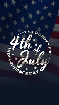 Happy 4th of July animation vertical with waving USA flag background, Happy Independence Day united states of america