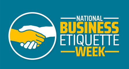 National Business Etiquette Week background banner or poster design template. observed every year in June. Holiday concept. Use to any Template, card, poster, placard, template.