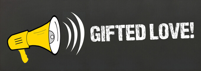 Gifted Love!