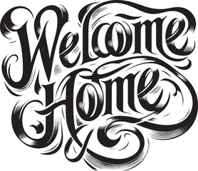 Fototapeta premium Welcome Home Hand-Drawn Lettering in Artistic Calligraphy Style Artwork