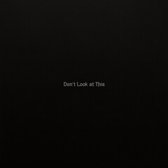 Minimalist Black Canvas with Hidden Message 'Don't Look at This' - Conceptual Art on Curiosity and Rebellion
