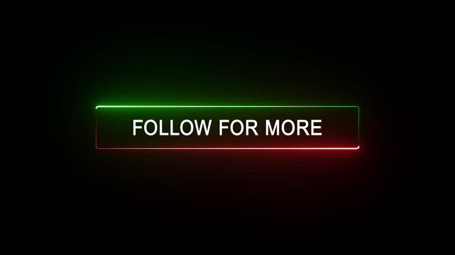 follow for more text inside glowing neon box on black background