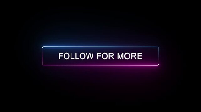 follow for more text inside glowing neon box on black background