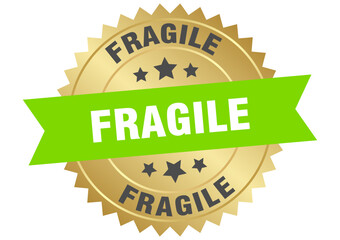 fragile. fragile round green and gold label isolated on transparent background