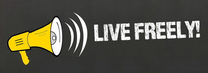 Live Freely!