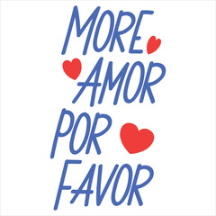 More Amor Por Favor  Love Saying Trendy T-shirt Design