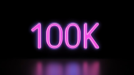 Illuminated '100K' text with neon glow effect, signifying a milestone of one hundred thousand in a digital context, against a dark backdrop.