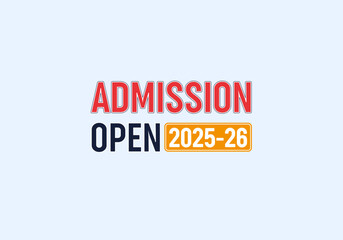 Admission Open Unit Design Collection, A colorful sign that says 2025-26 Admission Open with a red and yellow background