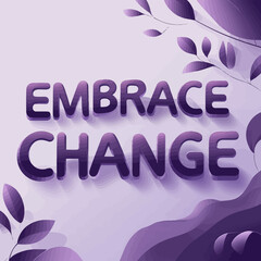 Embrace Change Inspirational Purple Typography Design with Elegant Paper Cut Leaves and Abstract Waves Background Modern Art Graphic Illustration Positive Message Growth Mindset New Beginnings Fresh  