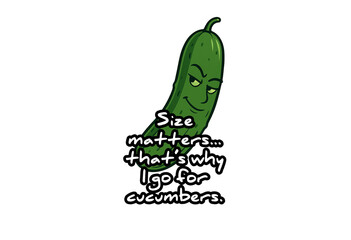 "Cheeky Cucumber with Text 'Size Matters... That’s Why I Go for Cucumbers' – Funny Vegan Humor Poster with Suggestive Plant-Based Wordplay, Cartoon Vegetable and White Background"
