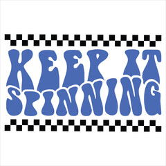 Keep It Spinning  Trendy T-shirt Design