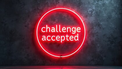 Neon sign with phrase challenge accepted. Red glowing inscription in circle on dark background. Modern urban design concept, motivation for business and life.