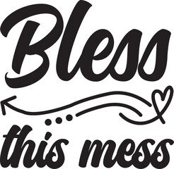 Bless this mess svg