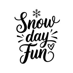 Snow Day Fun. Winter Quotes Vector Design Isolated on White Background