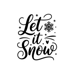 Let It Snow. Winter Quotes Vector Design Isolated on White Background