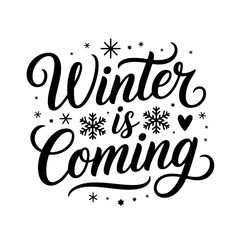 Winter is Coming . Winter Quotes Vector Design Isolated on White Background