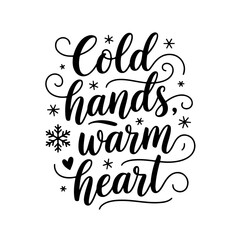 Cold Hands, Warm Heart. Winter Quotes Vector Design Isolated on White Background