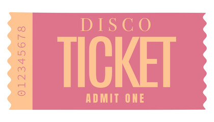 Admit one ticket, Disco ticket	
