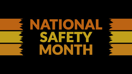 National Safety Month text with side lines on a black background. Which is observed every year in June to celebrate National Safety Month.
