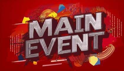 the main event is written on a red background