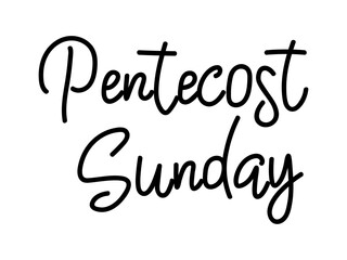 Stylized handwritten calligraphy text Pentecost Sunday in a rough ink effect.Ideal for use in religious invitations, posters, social media posts or designs related to celebrations
