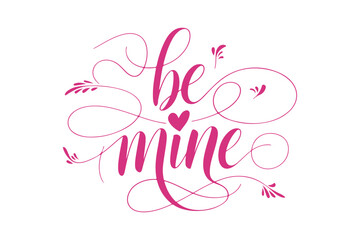 Be Mine Valentine Typography Romantic Calligraphy Love Quote Art