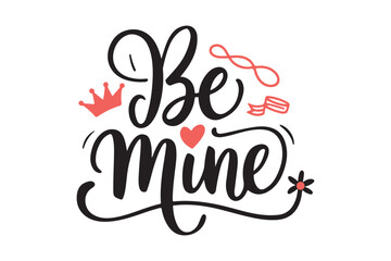 Be Mine Hand Lettering Design Cute Romantic Love Quote Illustration