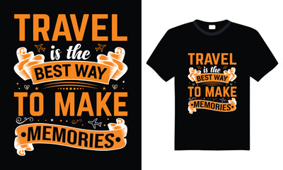 Travel is the best way to make memories – bold travel typography T-shirt design for travel lovers, adventure seekers, and memory-making journey apparel.