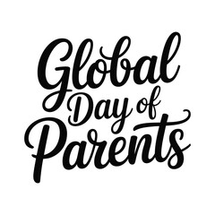 Global Day of Parents typography silhouette vector art illustration.