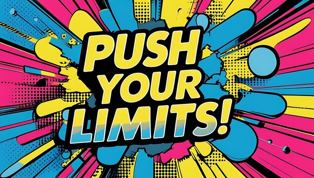 Motivational Graphic, Push Limits, Bright Colors