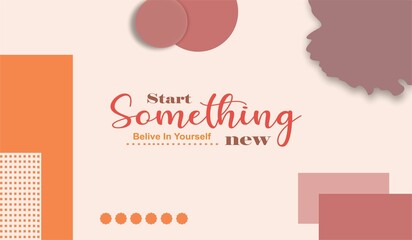 Start something new, abstract typography, motivational quotes, modern design slogan. Vector illustration,