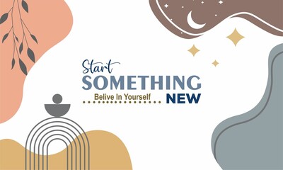 Start something new, abstract typography, motivational quotes, modern design slogan. Vector illustration,