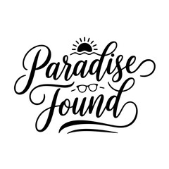 Paradise Found. Summer Quotes Vector Design Isolated on White Background