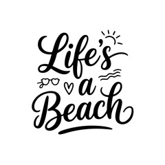 Obraz premium Life's a Beach. Summer Quotes Vector Design Isolated on White Background