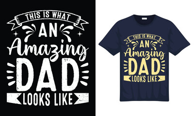 Happy Fathers day this is what an amazing dad looks like vintage Graphic T-shirt Design with vector  illustration.