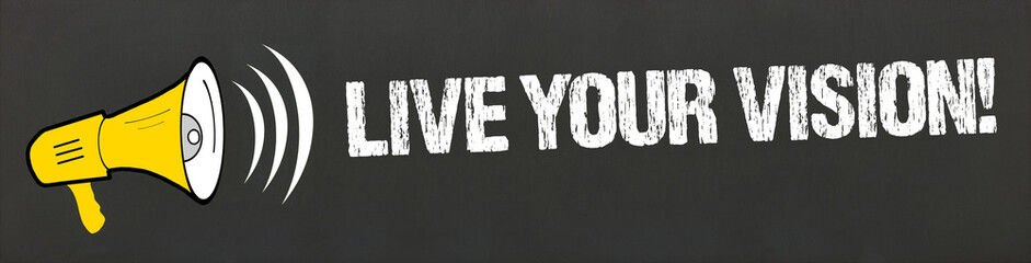 Live Your Vision!