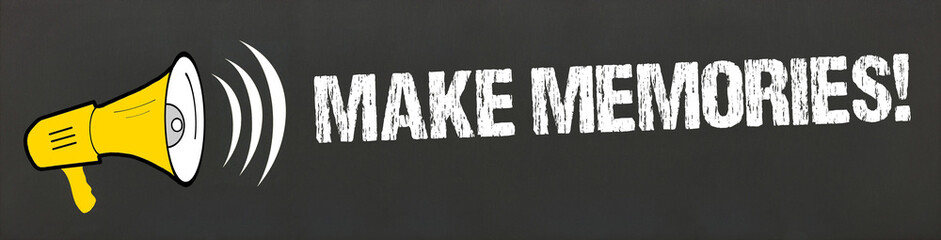 Make Memories!