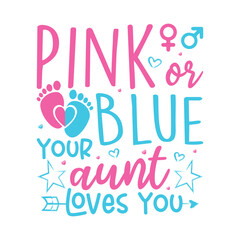 Pink or blue your aunt loves you gender reveal design