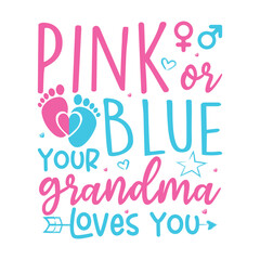 Pink or blue your grandma loves you gender reveal design