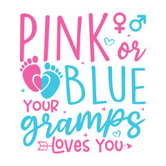 Pink or blue your gramps loves you gender reveal design