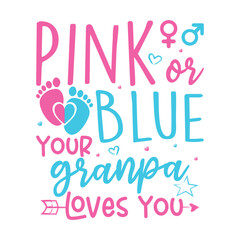 Pink or blue your granpa loves you gender reveal design