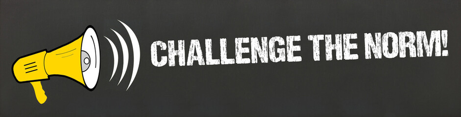 Challenge the Norm!