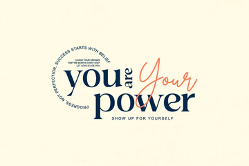 You Are Your Power - Motivational Quote urban streetwear graphic tees design ideas printable templates