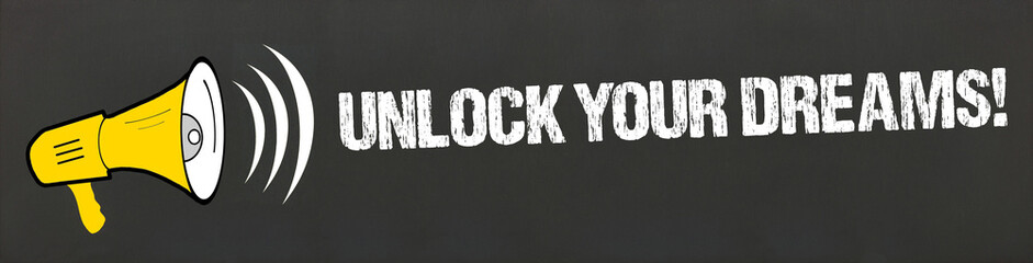 Unlock Your Dreams!