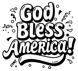 God Bless America graphic design with no demographic details in a stylized, bold font. Graphic design in a neutral color scheme, without a specific location or background detail.