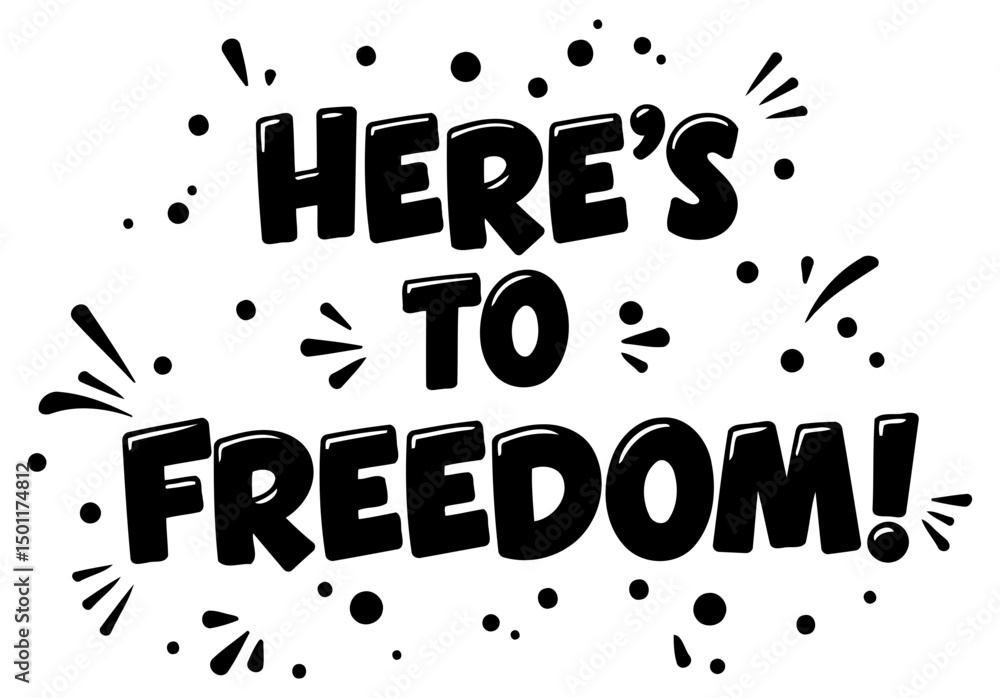 Poster motivational graphic design with no specific demographic. bold text phrase about freedom displayed a