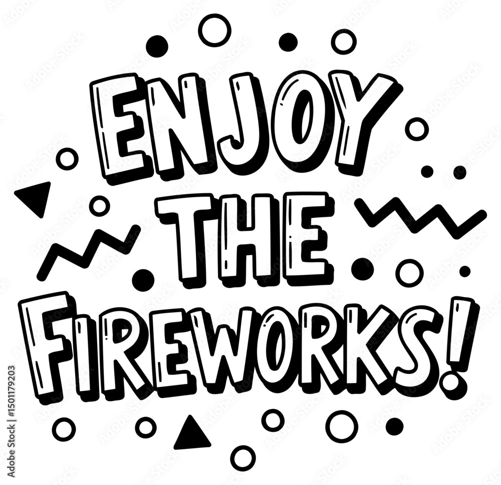 Poster enjoy the fireworks graphic design with no people or specific demographics. bold text in a fun, styl