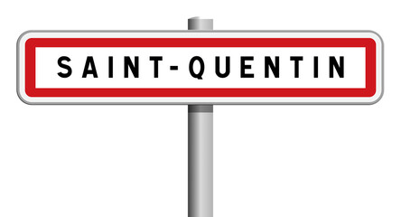 Panneau d'entrée de ville de Saint-Quentin, Aisne, Hauts-de-France © Nicolas