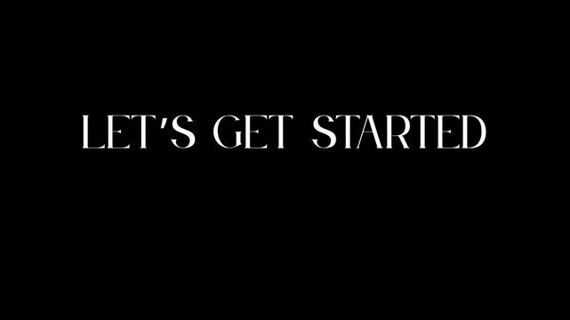 Let's Get Started: Motivational Text Overlay on Black Background